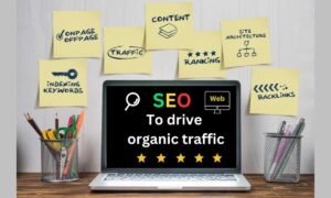 How to Boost Organic Traffic to Your Website: Time-Tested Strategies for Success